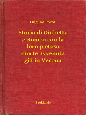 cover image of Storia di Giulietta e Romeo con la loro pietosa morte avvenuta gia in Verona